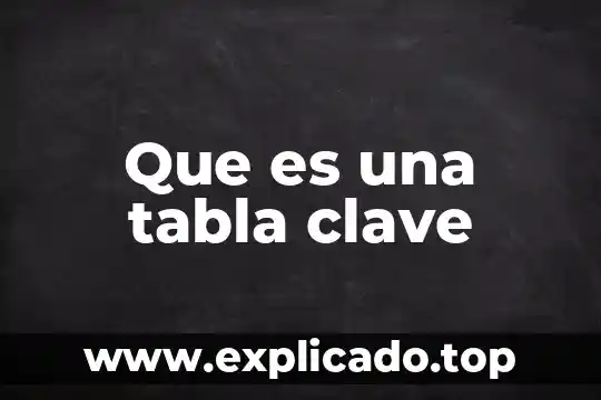 Que es una clave de sesion en seguridad informatica 7 Que es una tabla clave