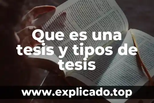 Que es una tesis y tipos de tesis