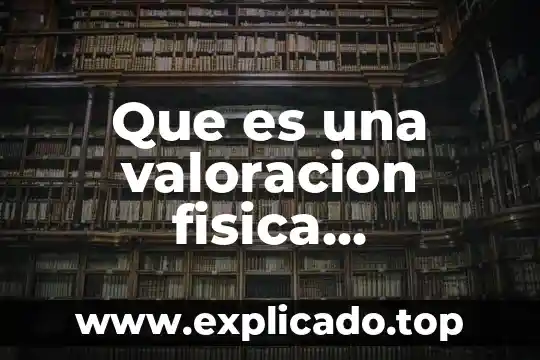 Enfermería psiquiátrica que es según Emil Kraepelin 6 Que es una valoracion fisica enfermeria