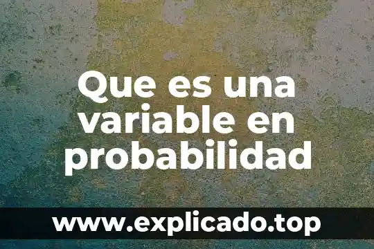 Que es una resitencia variable 8 Que es una variable en probabilidad