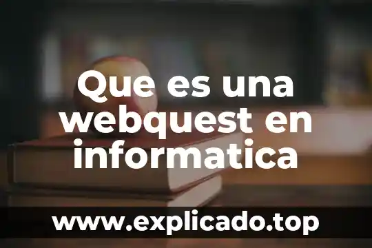 Qué es upload en informática 5 Que es una webquest en informatica
