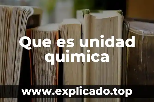 Que es la unidad nacional 8 Que es unidad quimica