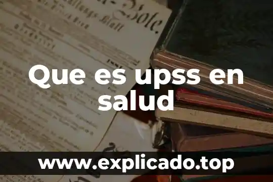 Que es un profesional de la salud y requisitos 7 Que es upss en salud