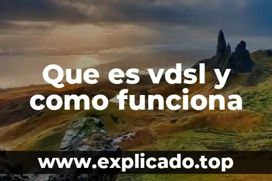 Que es y como funciona una licencia informatica 4 Que es vdsl y como funciona
