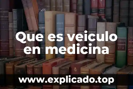 Qué es DCP en medicina 5 Que es veiculo en medicina