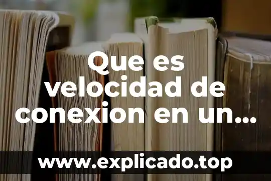 Que es un ambiente de computo virtualizado 8 Que es velocidad de conexion en un equipo de computo