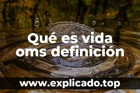 Que es un trauma segun la oms 7 Qué es vida oms definición
