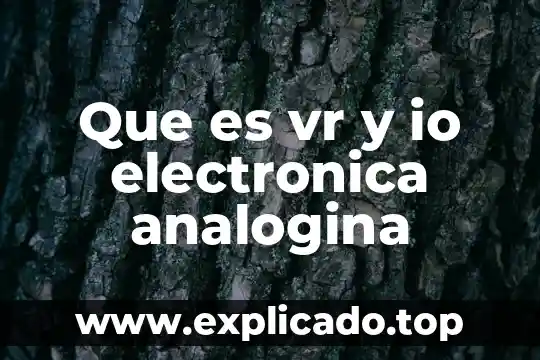 Rx que es en electrónica 3 Que es vr y io electronica analogina