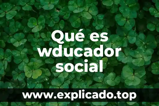 Qué es la pobreza en lo social 7 Qué es wducador social