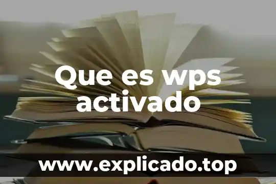 Qué es WPS Office y para qué sirve 3 Que es wps activado