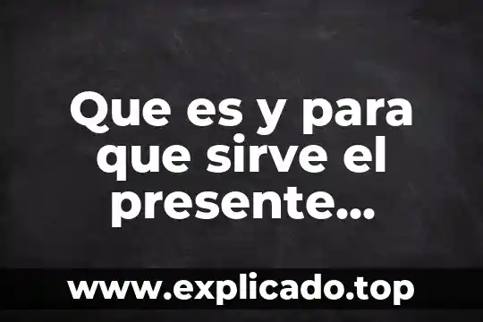 Que es y para que sirve el presente continuo
