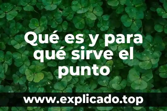 Qué es un archivero y para qué sirve 3 Qué es y para qué sirve el punto