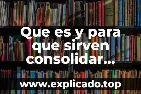 Qué es y para qué sirven las regulaciones no arancelarias 4 Que es y para que sirven consolidar datos