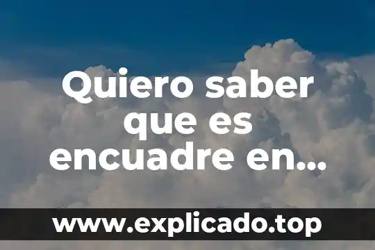 Como se puede saber que es oro 5 Quiero saber que es encuadre en asignatura estatal