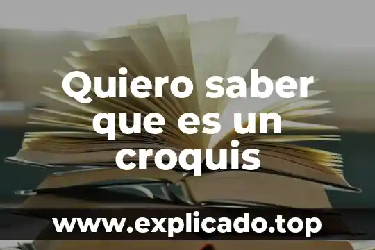 Como descubrir que es lo que quiero en la vida 4 Quiero saber que es un croquis
