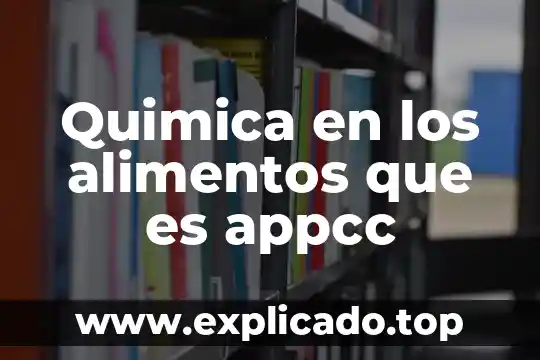 Que es la putrefaccion en alimentos 3 Quimica en los alimentos que es appcc