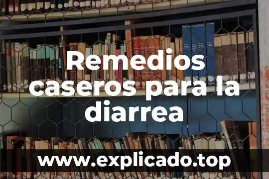 Que es bueno para el dolor de riñones remedios caseros 8 Remedios caseros para la diarrea