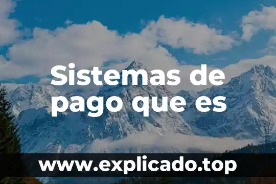 Que es un calendario de pago de remuneraciones 8 Sistemas de pago que es