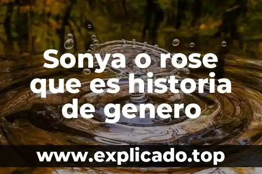 Que es mainstreaming de género 7 Sonya o rose que es historia de genero