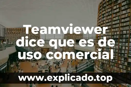 Ella le dice que es hombre a medio programa 4 Teamviewer dice que es de uso comercial