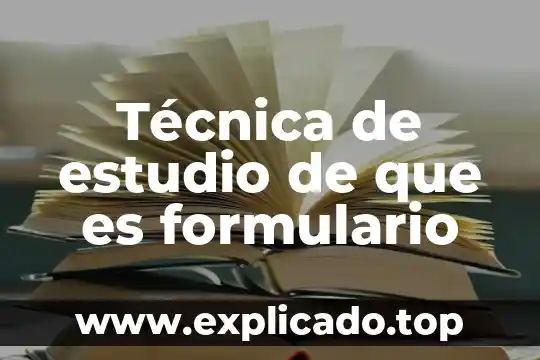 Qué es un formulario en base de datos 5 Técnica de estudio de que es formulario