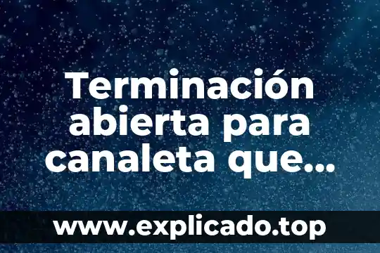 Que es ua costa 6 Terminación abierta para canaleta que es