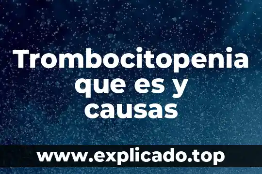 Trombocitopenia que es y causas