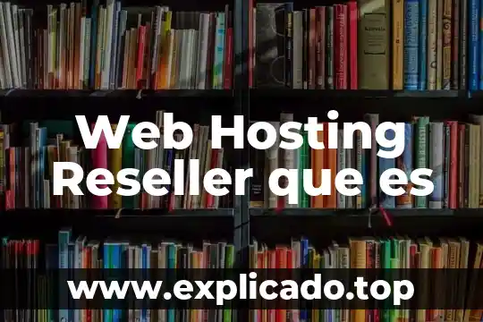 Que es un plan hosting 3 Web Hosting Reseller que es