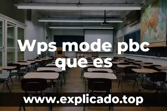 Qué es WPS Office y para qué sirve 4 Wps mode pbc que es