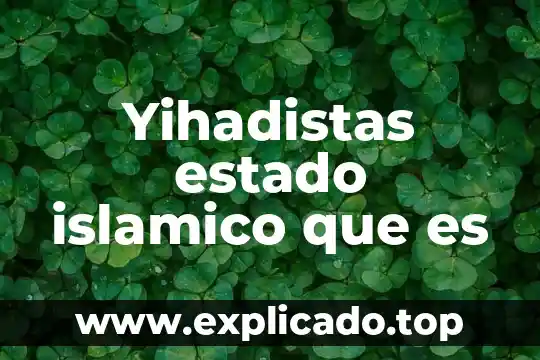 Qué es el estado de oxidación que indica 3 Yihadistas estado islamico que es